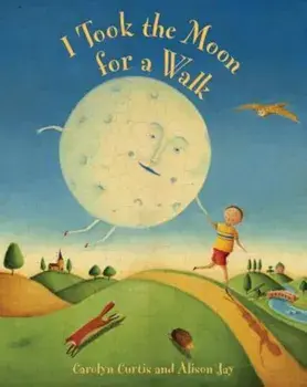 I Took the Moon for a Walk, Paperback/Carolyn Curtis