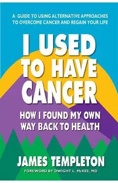 I Used to Have Cancer - James Templeton