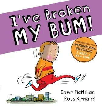I've Broken My Bum (PB), Paperback/Dawn McMillan