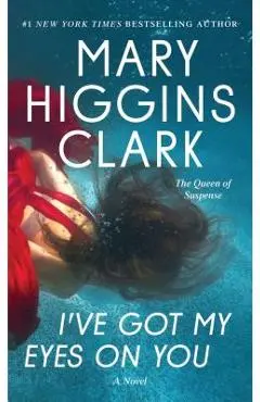 I've Got My Eyes on You - Mary Higgins Clark