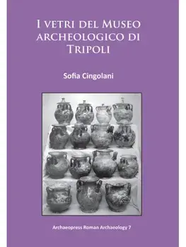 I vetri del Museo archeologico di Tripoli, Paperback/Sofia Cingolani