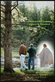 I Walked the Darkest Valleys to Freedom, Paperback/David Harold Pedersen Bs