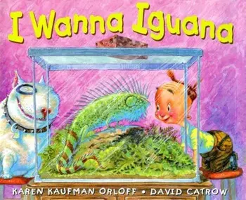 I Wanna Iguana, Hardcover/Karen Kaufman Orloff