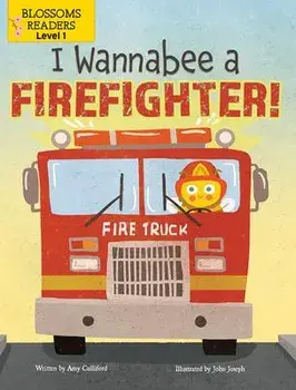 I Wannabee a Firefighter!, Library Binding/Amy Culliford