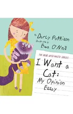 I Want a Cat: My Opinion Essay - Darcy Pattison