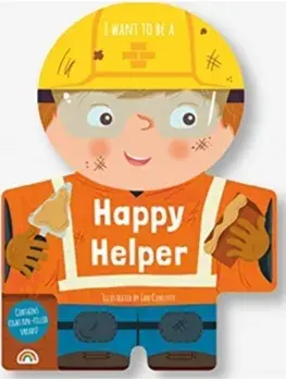 I Want to Be a Happy Helper, Board book/***