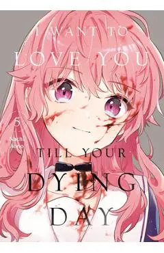 I Want to Love You Till Your Dying Day 5 - Nachi Aono