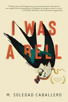 I Was a Bell, Paperback/M. Soledad Caballero