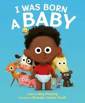 I Was Born a Baby, Paperback/Meg Fleming