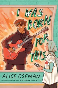 I Was Born for This, Paperback/Alice Oseman