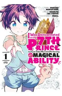 I Was Reincarnated as the 7th Prince So I Can Take My Time Perfecting My Magical Ability 1 - Yosuke Kokuzawa