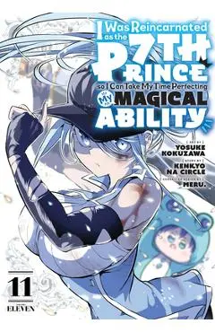 I Was Reincarnated as the 7th Prince So I Can Take My Time Perfecting My Magical Ability 11 - Yosuke Kokuzawa