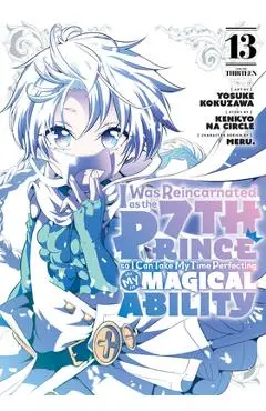 I Was Reincarnated as the 7th Prince So I Can Take My Time Perfecting My Magical Ability 13 - Yosuke Kokuzawa
