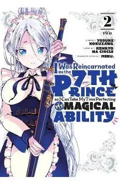 I Was Reincarnated as the 7th Prince So I Can Take My Time Perfecting My Magical Ability 2 - Yosuke Kokuzawa