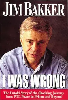 I Was Wrong, Paperback/Jim Bakker