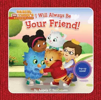 I Will Always Be Your Friend!, Hardcover/Angela C. Santomero