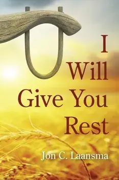 I Will Give You Rest, Paperback/Jon C. Laansma