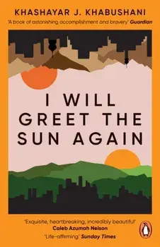 I Will Greet the Sun Again, Paperback/Khashayar J. Khabushani