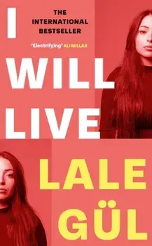 I WILL LIVE. The International Bestseller, Hardback/Lale Gul