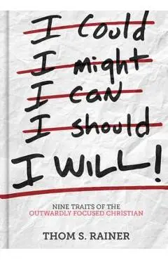 I Will: Nine Traits of the Outwardly Focused Christian - Thom S. Rainer