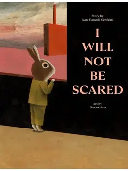 I Will Not Be Scared, Hardback/Jean-Francois Senechal
