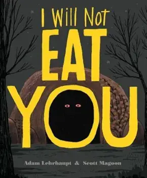 I Will Not Eat You, Hardcover/Adam Lehrhaupt