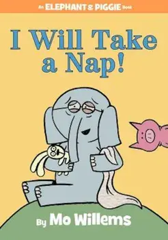 I Will Take a Nap!, Hardcover/Mo Willems