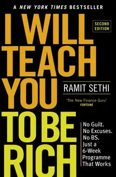 I Will Teach You To Be Rich (2nd Edition). No guilt, no excuses - just a 6-week programme that works, Paperback/Ramit Sethi