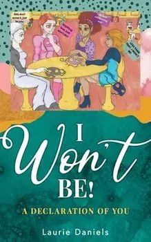 I Won't Be!: A Declaration of You, Paperback/Laurie Daniels