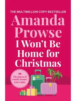I Won't Be Home for Christmas. A heart-warming festive story of family and romance, Paperback/Amanda Prowse