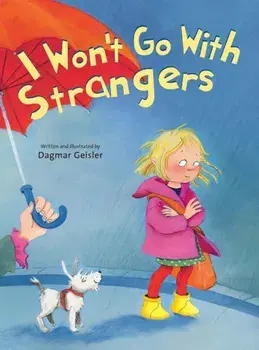 I Won't Go with Strangers, Hardcover/Dagmar Geisler