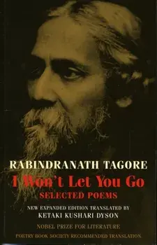 I Won't Let You Go, Paperback/Rabindranath Tagore