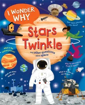I Wonder Why Stars Twinkle, Paperback/Carole Stott