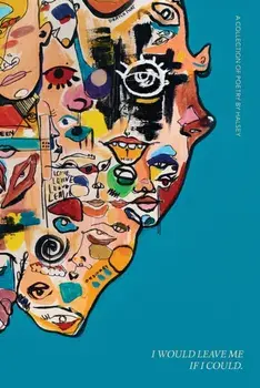 I Would Leave Me If I Could. A Collection of Poetry, Hardback/Halsey