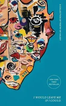 I Would Leave Me If I Could.: A Collection of Poetry, Hardcover/***
