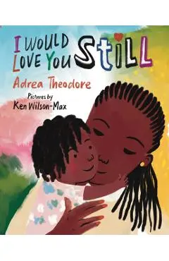 I Would Love You Still - Adrea Theodore