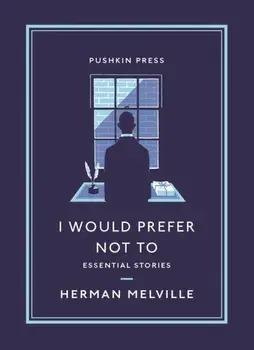 I Would Prefer Not To. Essential Stories, Paperback/Herman Melville
