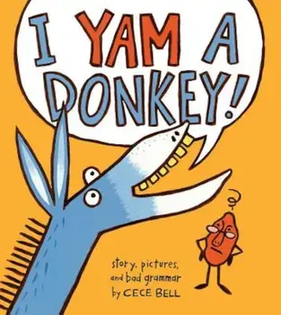 I Yam a Donkey!, Hardcover/Cece Bell
