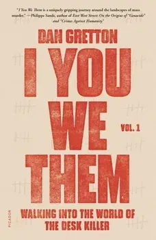 I You We Them: Volume 1: Walking Into the World of the Desk Killer, Paperback/Dan Gretton