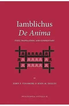 Iamblichus de Anima: Text, Translation, and Commentary - Iamblichus