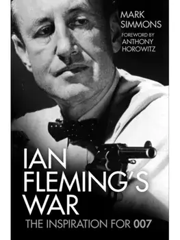 Ian Fleming's War. The Inspiration for 007, New ed, Paperback/Mark Simmons