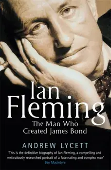 Ian Fleming. The man who created James Bond, Paperback/Andrew Lycett