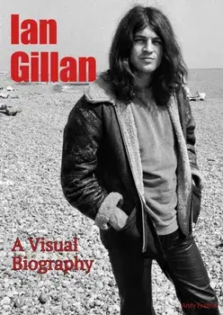 Ian Gillan A Visual Biography. Revised ed, Paperback/***