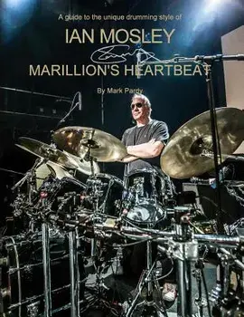 Ian Mosley - Marillion's Heartbeat, Paperback/Andy Wright