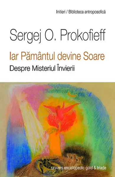 Iar Pamantul devine Soare. Despre Misteriul Invierii