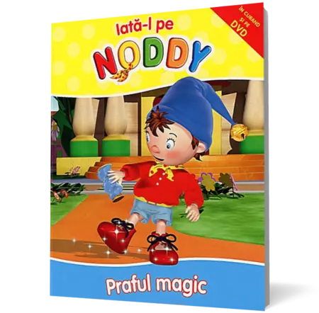 Iată-l pe Noddy! Praful magic