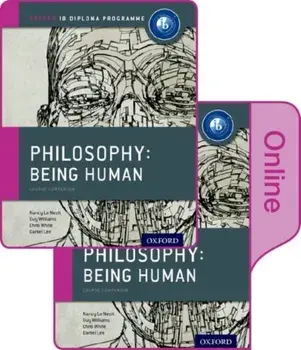IB Philosophy Being Human Print and Online Pack: Oxford IB Diploma Programme/Guy Williams