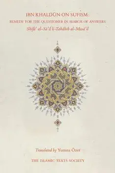 Ibn Khaldun on Sufism: Remedy for the Questioner in Search of Answers, Paperback/Khaldun