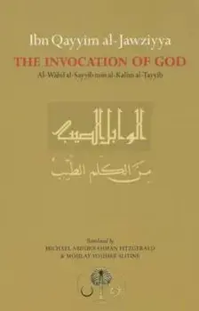 Ibn Qayyim Al-Jawziyya on the Invocation of God Al-Wabil Al-Sayyib, Paperback/Muhammad Ibn ABI Ibn Qayyim Al-Jawziyah