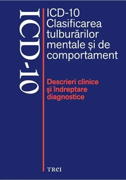 ICD - 10. Clasificarea tulburarilor mentale si de comportament